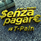 Senza Pagare VS T-Pain (feat. T-Pain) (Single) - J-AX (Alessandro Aleotti)