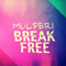Break Free - Mulperi (Mika Mulperi Lakanen)