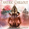 Tantric Chillout - Llewellyn & Juliana (James Harry)