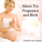 Music for Pregnancy and Birth-Llewellyn & Juliana (James Harry)