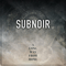 A Long Way from Home - Subnoir