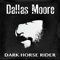 Dark Horse Rider - Moore, Dallas (Dallas Moore Band)