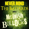 Never Mind The Bastards, Here Is Mr. Irish Bollocks - Mr. Irish Bastard