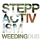Steppactivism-Weeding Dub (Romain Weeding)