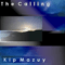 The Calling (CD 1) - Kip Mazuy