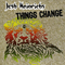 Things Change (EP) - Heinrichs, Josh (Josh Heinrichs)
