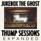 Thump Sessions (Expanded) - Jukebox The Ghost