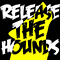 Release The Hounds (Single)