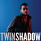 Confess - Twin Shadow