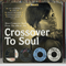 Crossover To Soul (More Crossover Soul From The 60S & 70S)