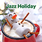 Jazz Holiday - Various Artists [Chillout, Relax, Jazz]