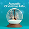 Acoustic Christmas Hits - Various Artists [Chillout, Relax, Jazz]