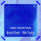 Another Melody (Remixes) - Ken Martina (Kennard van der Bijl, Modern Boots, Beach Club Band, Miko Vanilla)