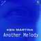 Another Melody (Remixes) [Ep] - Ken Martina (Kennard van der Bijl, Modern Boots, Beach Club Band, Miko Vanilla)