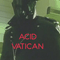 Never Forget How To Bear - Acid Vatican (Antoni Maiovvi & Gianni Vercetti)