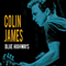 Blue Highways-James, Colin (Colin James)