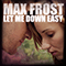 Let Me Down Easy (Single) - Max Frost
