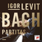 Bach: Partitas, BWV 825-830 (CD 1) - Levit, Igor (Igor Levit, Игорь Левит)
