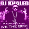 We The Best (Screwed By Nano) - DJ Khaled