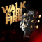 Walk In The Fire (Single) - Dirtyphonics