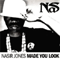 Made You Look (Single) - Nas (Nasir Bin Olu Dara Jones)