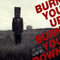 Burn You Up Burn You Down - Peter Gabriel (Gabriel, Peter Brian)