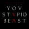 You Stupid Beast (Single)