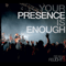 Your Presence Is Enough - Feucht, Sean (Sean Feucht)