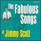 The Fabulous Songs - Scott, Jimmy (Jimmy Scott)