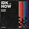 Bleed Magic (Single) - I Don't Know How But They Found Me (I DONT KNOW HOW BUT THEY FOUND ME, IDK, IDKHOW)
