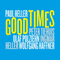 Good Times - Heller, Paul (Paul Heller)
