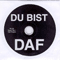 Du Bist Daf - Deutsch Amerikanische Freundschaft (D.A.F. (DAF))