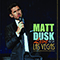 Live from Las Vegas - Dusk, Matt (Matt Dusk / Matthew-Aaron Dusk)