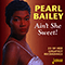 Ain't She Sweet! - Bailey, Pearl (Pearl Bailey / Pearl Mae Bailey)