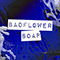 Soap (Single) - Badflower