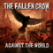 Against The World - Fallen Crow (The Fallen Crow)