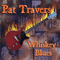 Whiskey Blues - Pat Travers (Travers, Pat)