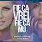 Fie Ca Vrei, Fie Ca Nu (Single) (feat. Oana Radu)
