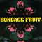 Selected - Bondage Fruit