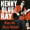 Keep The Mojo Workin' - Ray, Kenny (Kenny Blue Ray)