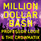 Million Dollar Bash (Single) - Professor Louie & The Crowmatix (Professor Louie and The Crowmatix / Prof. 