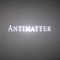 Alternative Matter (CD 3) (Forbidden Matter) - Antimatter