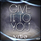 Give It to You (Single)