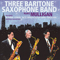 Three Baritone Saxophone Band Plays Mulligan
