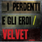 I perdenti e gli eroi (EP) - Velvet (ITA)