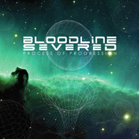 Bloodline Severed - Process Of Progression