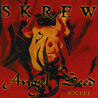 Skrew - Angel Seed XXIII