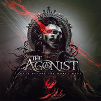 Agonist - Days Before the World Wept (EP)