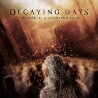 Decaying Days - The Fire Of A Thousand Suns