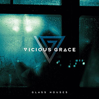 Vicious Grace - Glass Houses